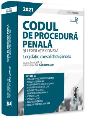 Codul de procedură penală și legislație conexă 2021. Ediție premium