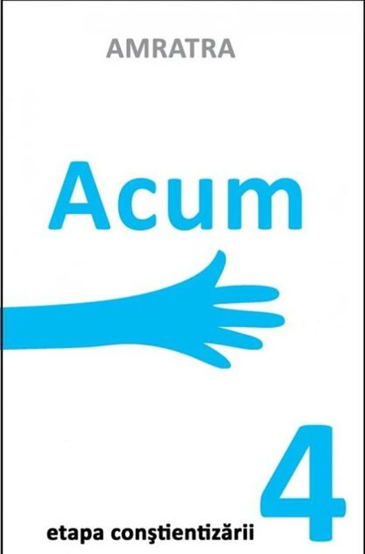 Acum - Etapa constientizării