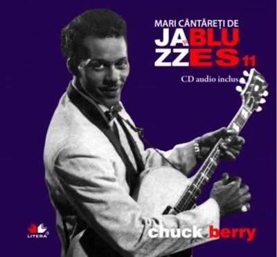 Chuck Berry. Mari cântăreţi de jazz şi blues (Vol. 11)