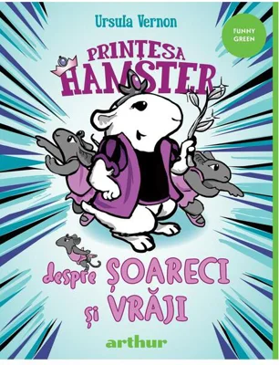 Despre șoareci și vrăji. Prințesa Hamster (Vol. 2) - HC