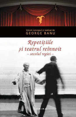 Repetițiile și teatrul reînnoit