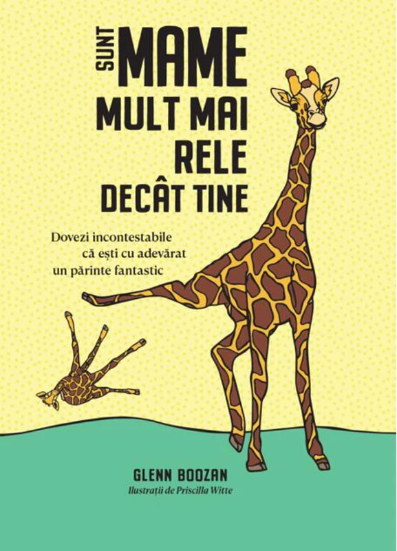 Sunt mame mult mai rele decât tine