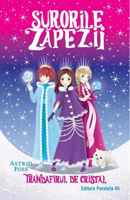 Trandafirul de cristal. Surorile zăpezii (Vol. 2)