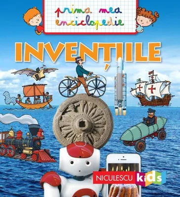 Prima mea enciclopedie. Invențiile