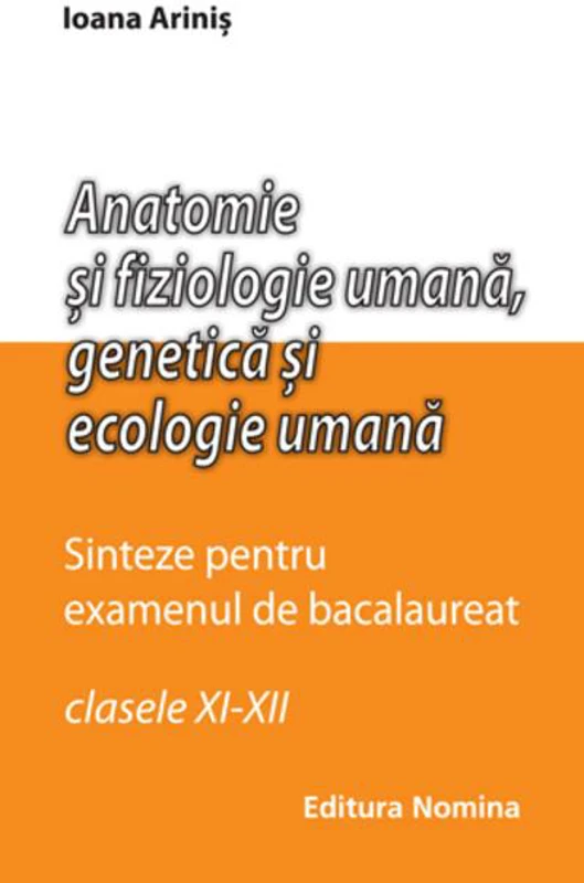 Anatomie și fiziologie umană. Sinteze pentru bacalaureat