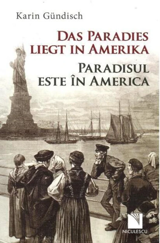 Paradisul este în America / Das Paradies liegt in Amerika (ediție bilingvă)
