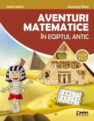 Aventuri matematice în Egiptul Antic - clasa a II-a
