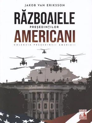Președinții americani... Războaiele președinților americani
