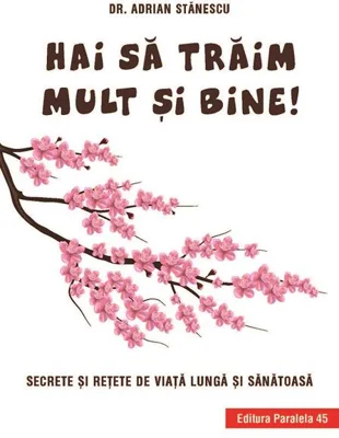 Hai să trăim mult și bine!