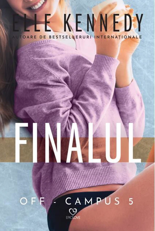Finalul. Seria Off-Campus (Vol. 5)