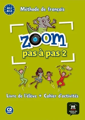 Zoom Pas à pas 2- Livre de l'élève + Cahier d'activités + CD