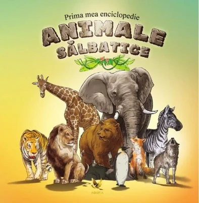 Prima mea enciclopedie | Animale sălbatice