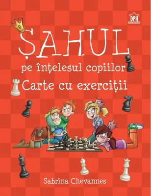 Șahul pe înțelesul copiilor - Carte cu exerciții