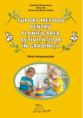 Suport metodic pentru planificarea activitatilor in gradinita. Nivel anteprescolar