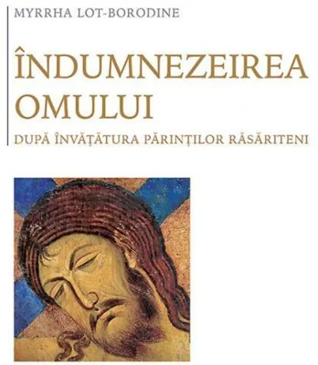Îndumnezeirea omului după învățătura Părinților răsăriteni