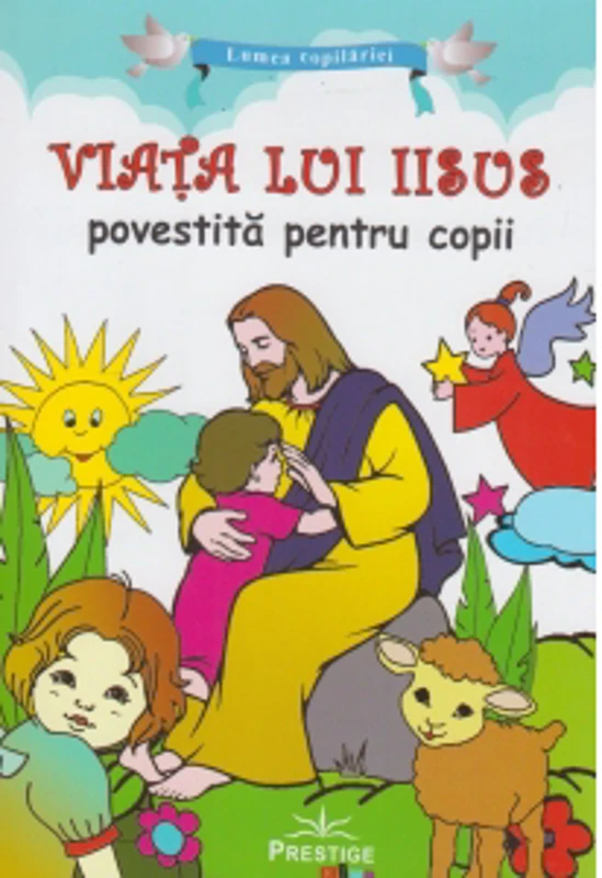 Viata lui Iisus povestita pentru copii