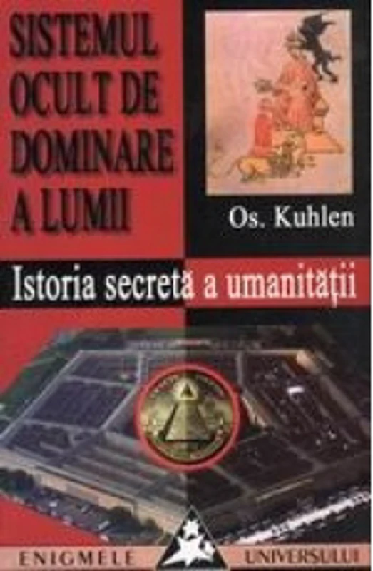 Sistemul ocult de dominare a lumii - Istoria secreta a umanitatii
