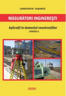 Masuratori ingineresti. Aplicatii in domeniul constructiilor (partea I)