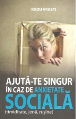 Ajuta-te singur in caz de anxietate sociala (timiditate, jena, rusine)