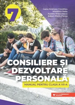 Consiliere si dezvoltare personala. Manual pentru clasa a VII-a