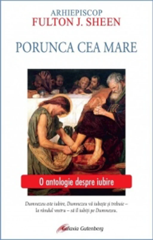 Porunca cea mare. O antologie despre iubire