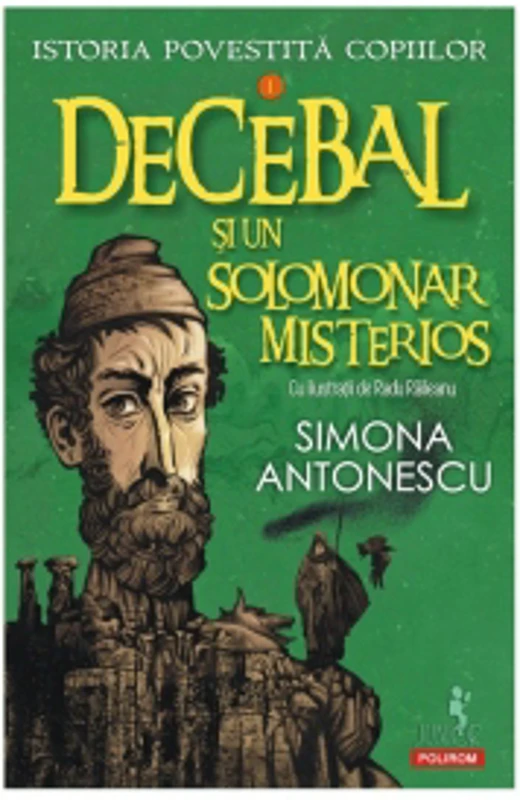 Istoria povestita copiilor. Volumul I: Decebal si un solomonar misterios