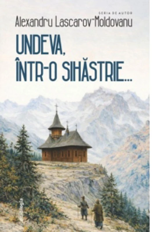 Undeva, intr-o sihastrie (editia a II-a)