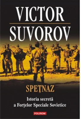 Spetnaz. Istoria secreta a Fortelor Speciale Sovietice