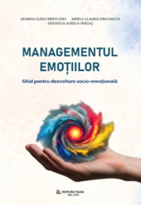 Managementul emotiilor. Ghid pentru dezvoltarea socio-emotionala