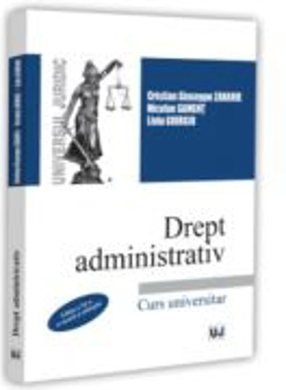 Drept administrativ, editia a 11-a, revazuta si adaugita - Cristian Giuseppe Zaharie