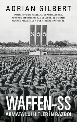 Waffen-SS. Armata lui Hitler în război