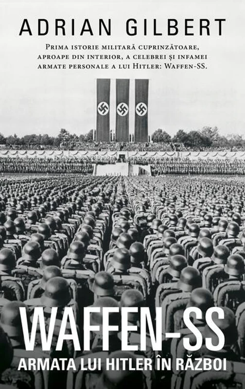 Waffen-SS. Armata lui Hitler în război