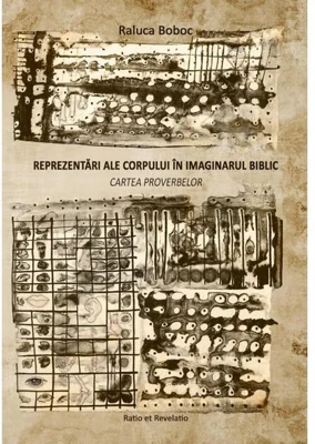 Reprezentări ale corpului în imaginarul biblic. Cartea Proverbelor
