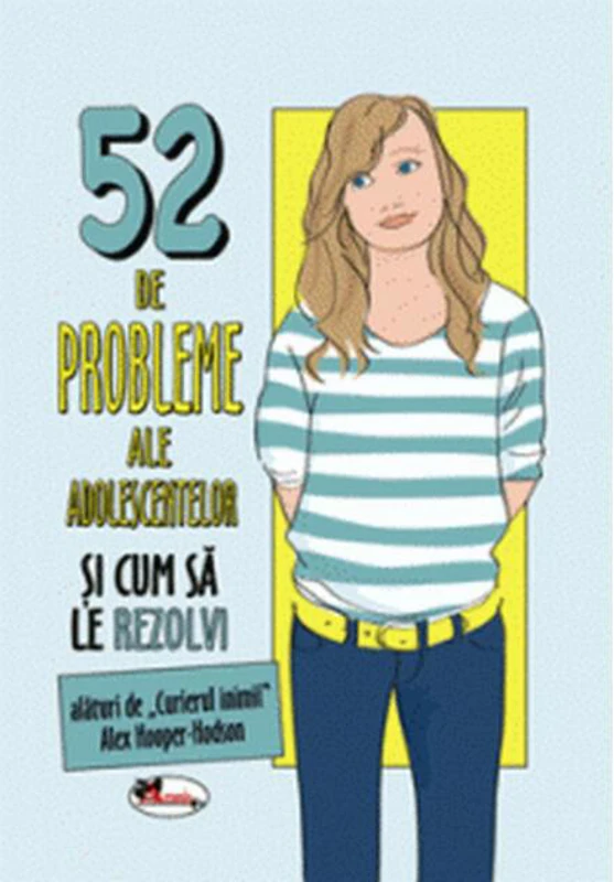 52 de probleme ale adolescentelor și cum să le rezolvi