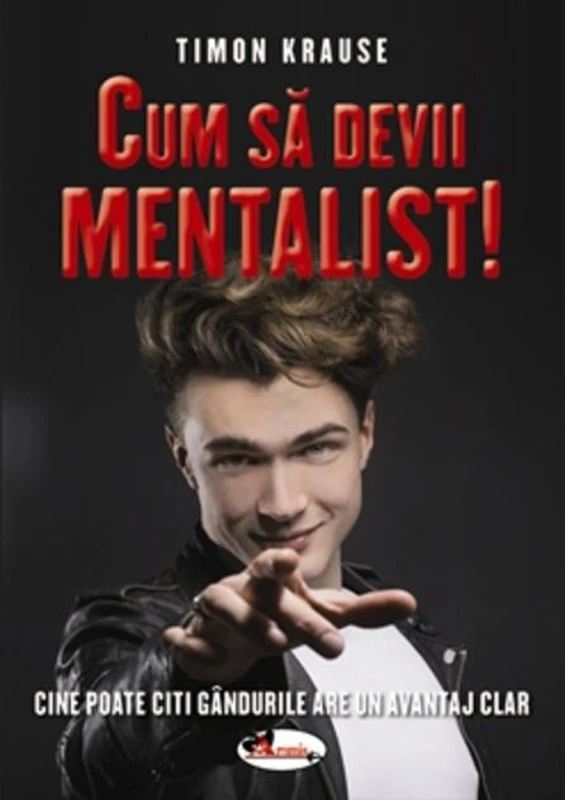 Cum să devii mentalist! Cine poate citi gândurile are un avantaj clar