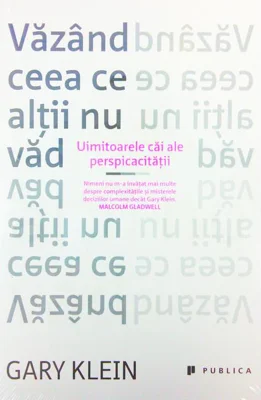 Văzând ceea ce alții nu văd. Uimitoarele căi ale perspicacităţii