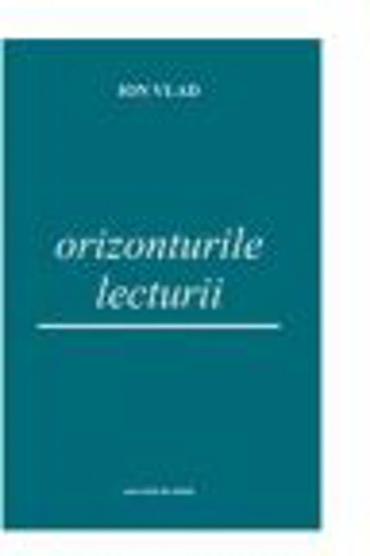 Orizonturile lecturii - Ion Vlad