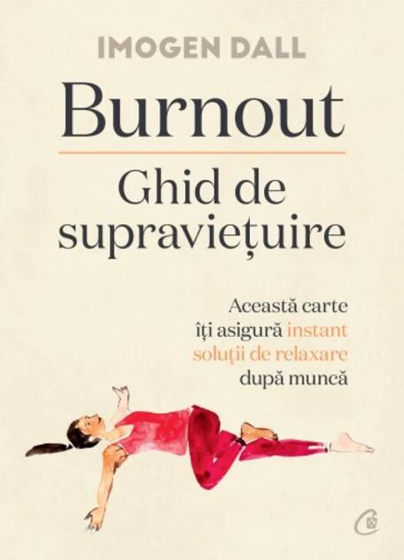 Burnout: Ghid de supraviețuire