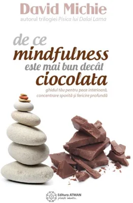 De ce mindfulness este mai bun decât ciocolata