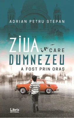 Ziua în care Dumnezeu a fost prin oraș