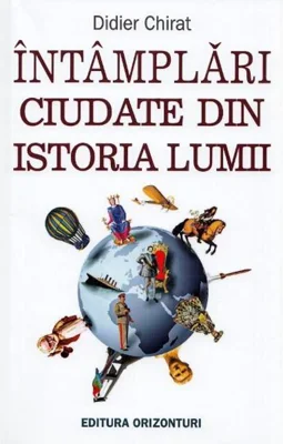 Întâmplări ciudate din istoria lumii