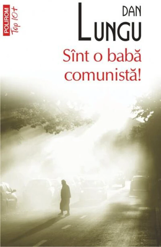 Sînt o babă comunistă!