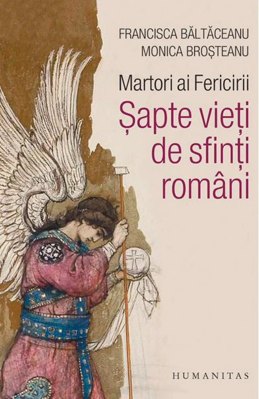 Martori ai Fericirii. Șapte vieți de sfinți români
