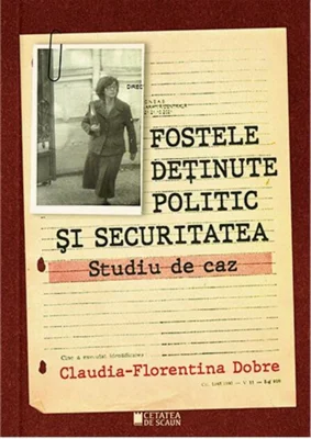 Fostele deținute politic si securitatea