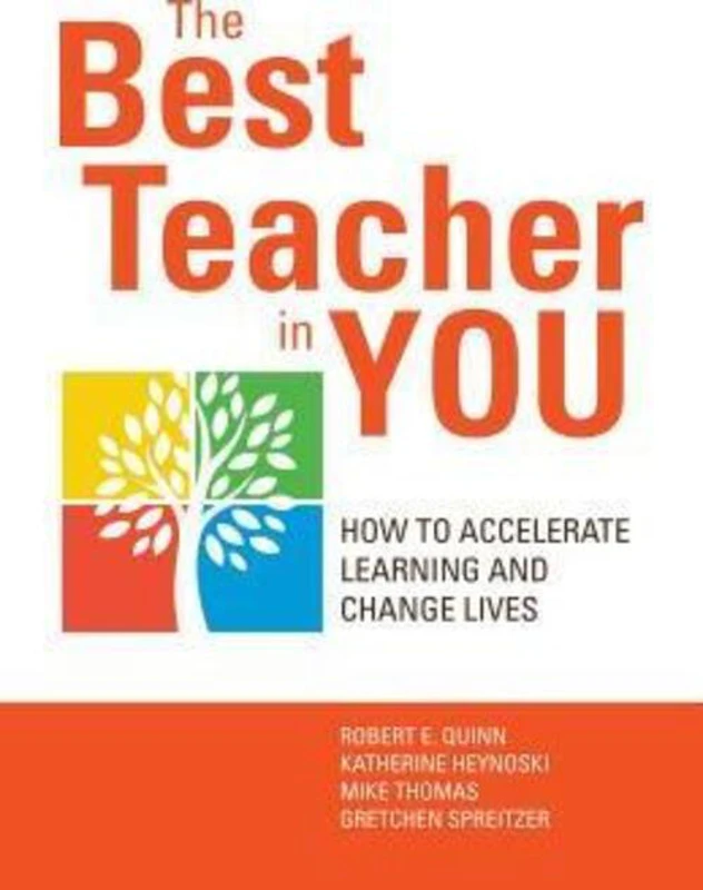 The Best Teacher in You: Thrive on Tensions, Accelerate Learning, and Change Lives : Thrive on Tensions, Accelerate Learning, and Change Lives