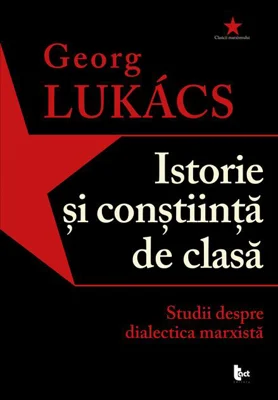 Istorie și conștiință de clasă. Studii despre dialectica marxistă