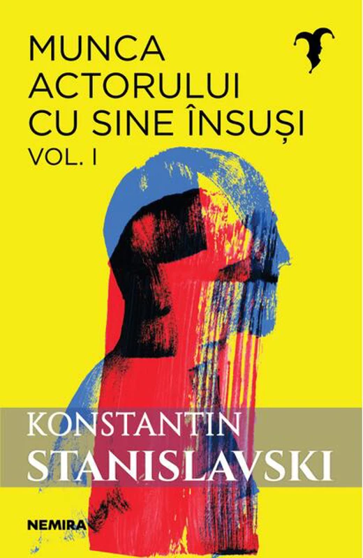 Munca actorului cu sine însuşi (Vol. 1)