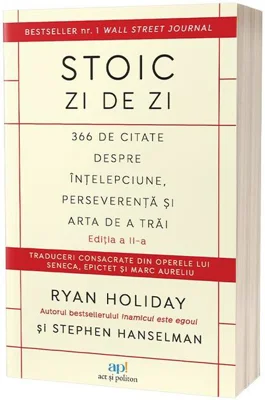 Stoic zi de zi. 366 de citate despre înțelepciune, perseverență și arta de a trăi