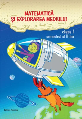 Matematică și explorarea mediului Clasa I Semestrul II