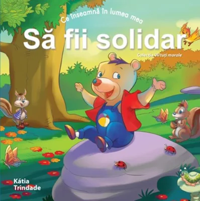 Ce înseamnă în lumea mea - Să fii Solidar